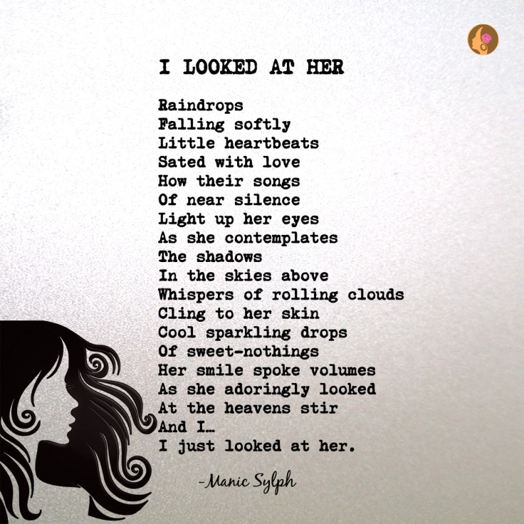 The poem I LOOKED AT HER by Mona Soorma aka Manic Sylph