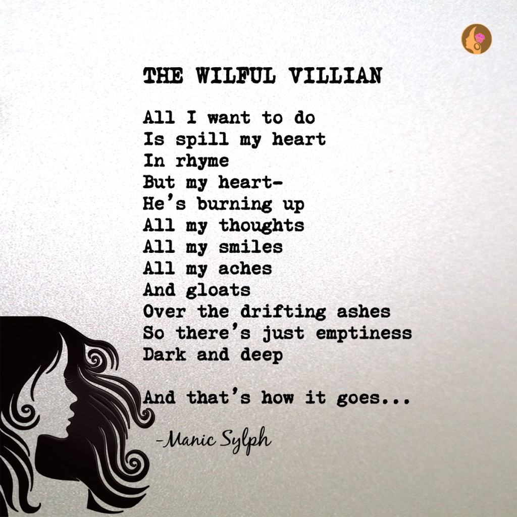 The poem THE WILFUL VILLIAN by Mona Soorma aka Manic Sylph